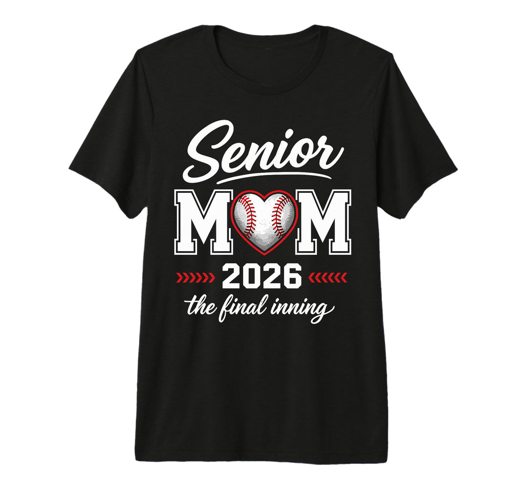 Baseball Senior Mom 2026 Final Inning T-Shirt - Streetwear Style Men Women - T-Shirt, Sweatshirt, Hoodie