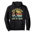Your Girlfriend Likes My Swing Hoodie - Streetwear Style for Adults - T-Shirt, Sweatshirt, Hoodie