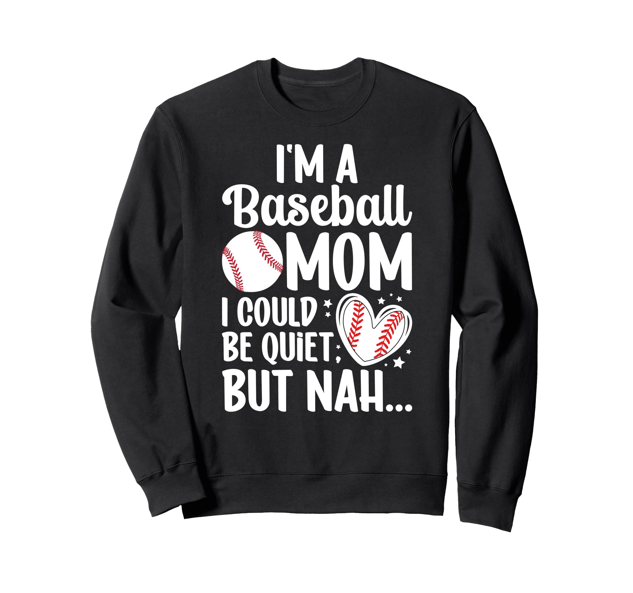 Im Baseball Mom Baseball Player Sweatshirt - Trendy Graphic Men Women - T-Shirt, Sweatshirt, Hoodie