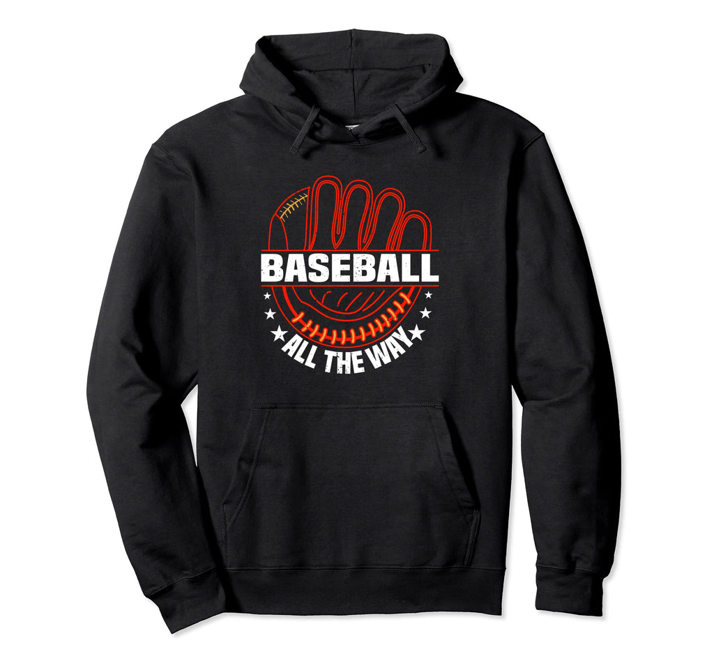 Baseball All Way Baseball Player Hoodie - Graphic Print for Adults - T-Shirt, Sweatshirt, Hoodie