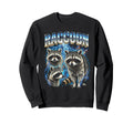 Raccoon 80S Funny Silly Raccoon 90S Sweatshirt - Trendy Graphic Men Women - T-Shirt, Sweatshirt, Hoodie