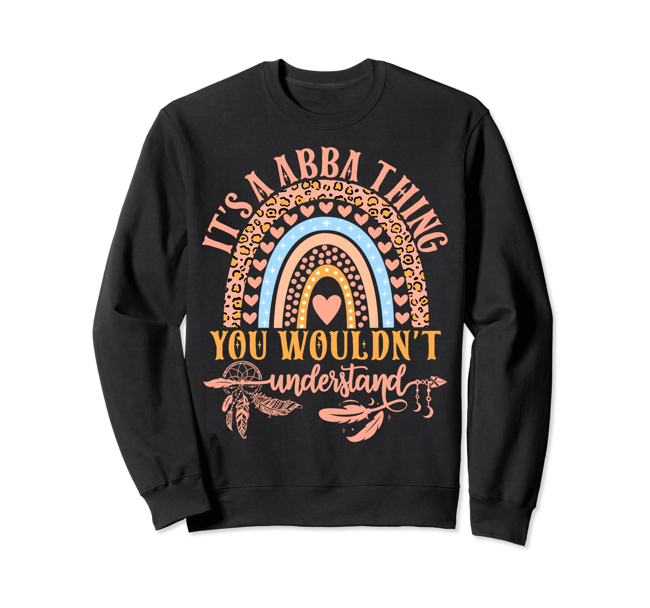 Its Abba Thing You Wouldnt Sweatshirt - Unique Graphic Men Women - T-Shirt, Sweatshirt, Hoodie