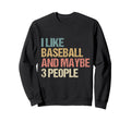 Funny Sarcastic I Like Baseball Sweatshirt - Minimalist Print Men Women - T-Shirt, Sweatshirt, Hoodie