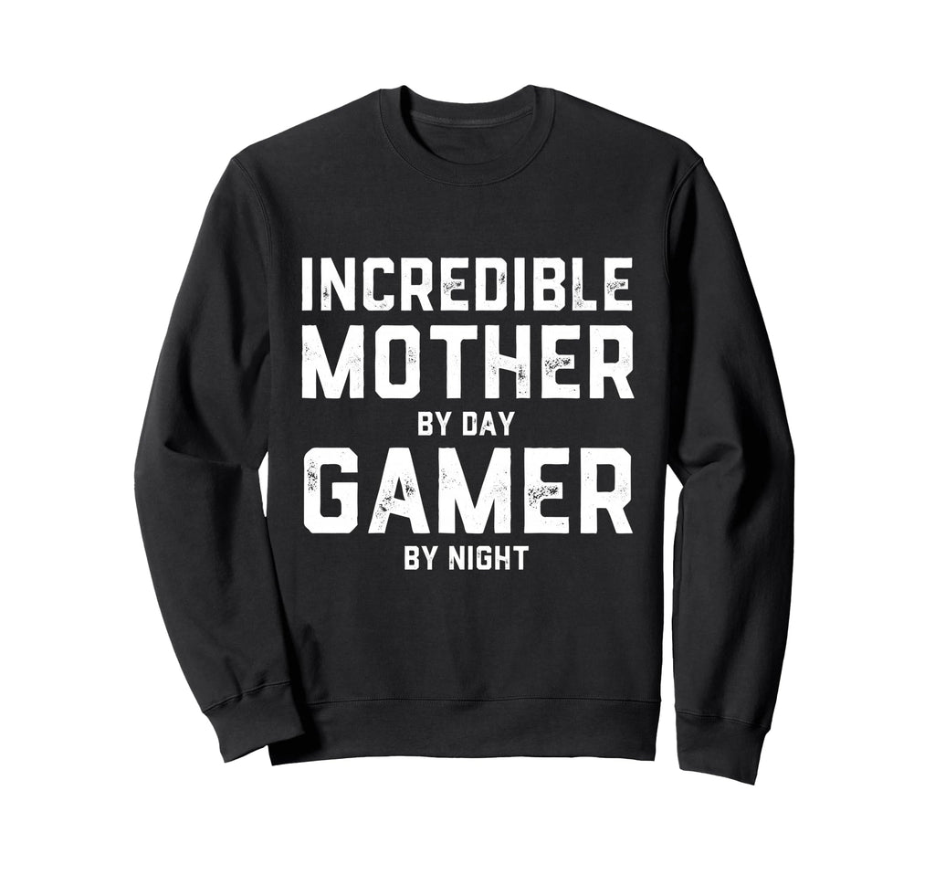 Incredible Mother Day Gamer Night Sweatshirt - Streetwear Style for Adults - T-Shirt, Sweatshirt, Hoodie