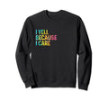 I Yell Because I Care Soccer Baseball Sweatshirt - Minimalist Print Unisex - T-Shirt, Sweatshirt, Hoodie