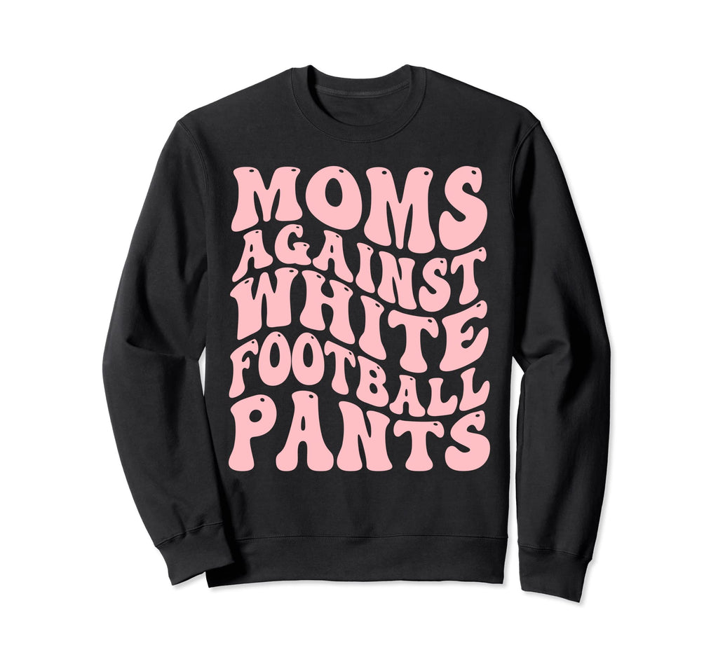 Funny Groovy Moms Against White Sweatshirt - Aesthetic Graphic Men Women - T-Shirt, Sweatshirt, Hoodie
