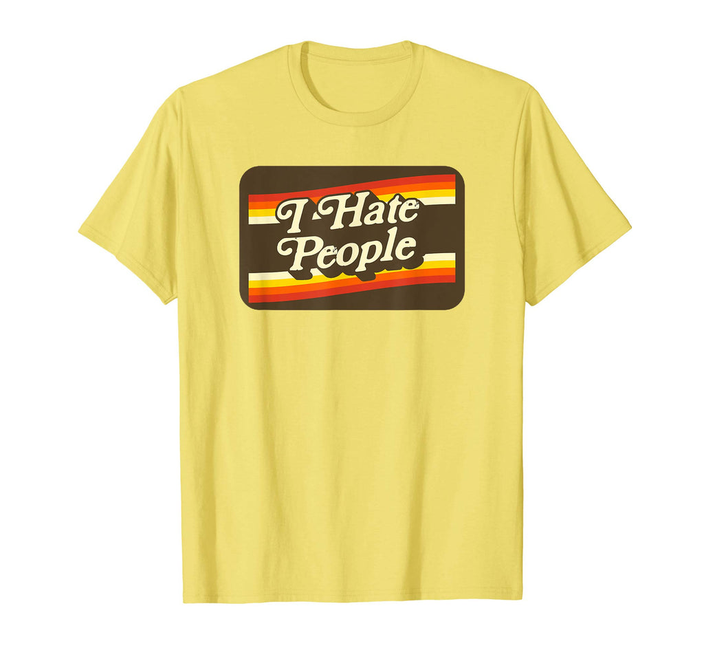 I Hate People Funny Seventies 70S T-Shirt - Aesthetic Graphic Unisex - T-Shirt, Sweatshirt, Hoodie