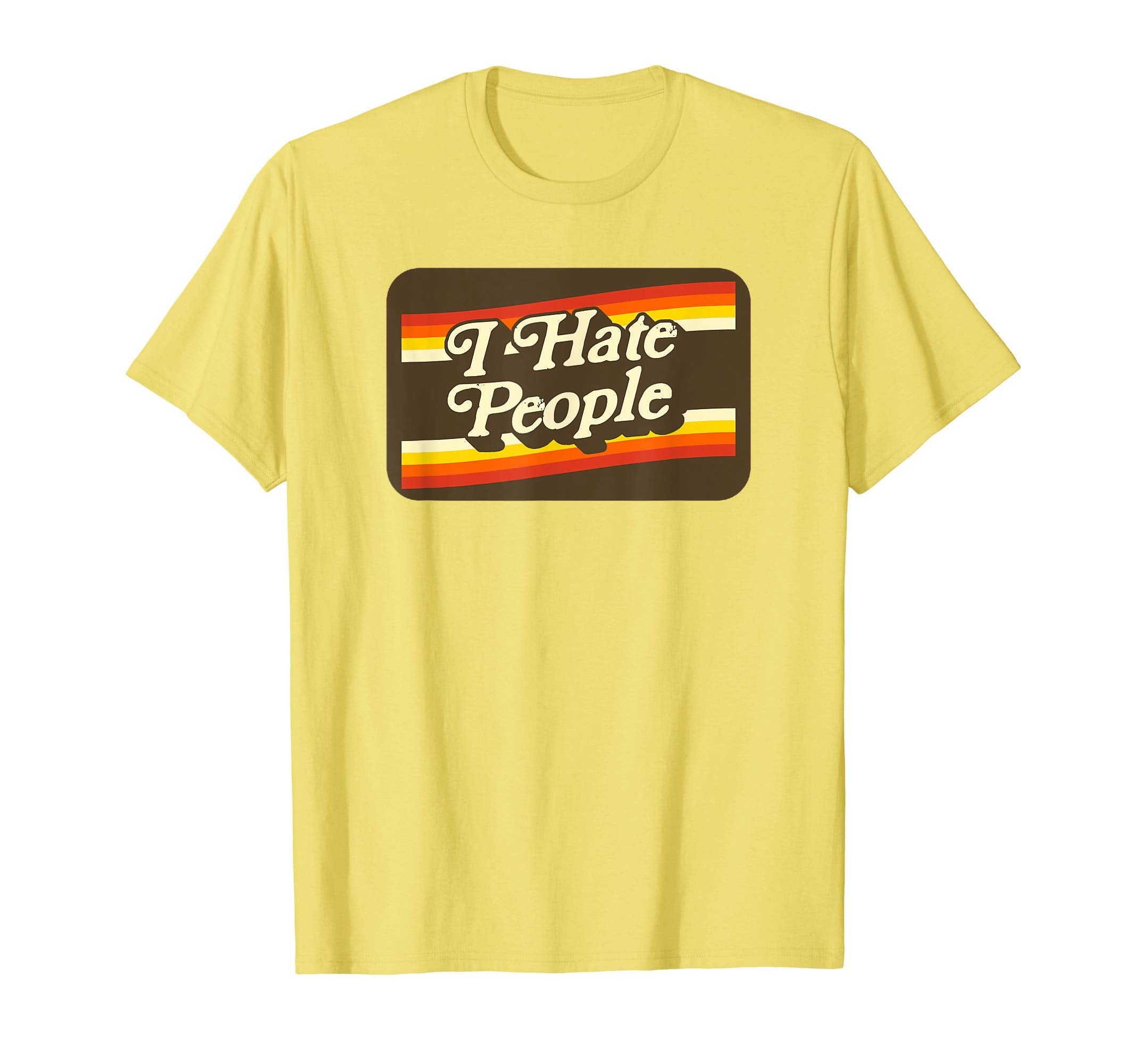 I Hate People Funny Seventies 70S T-Shirt - Aesthetic Graphic Unisex - T-Shirt, Sweatshirt, Hoodie