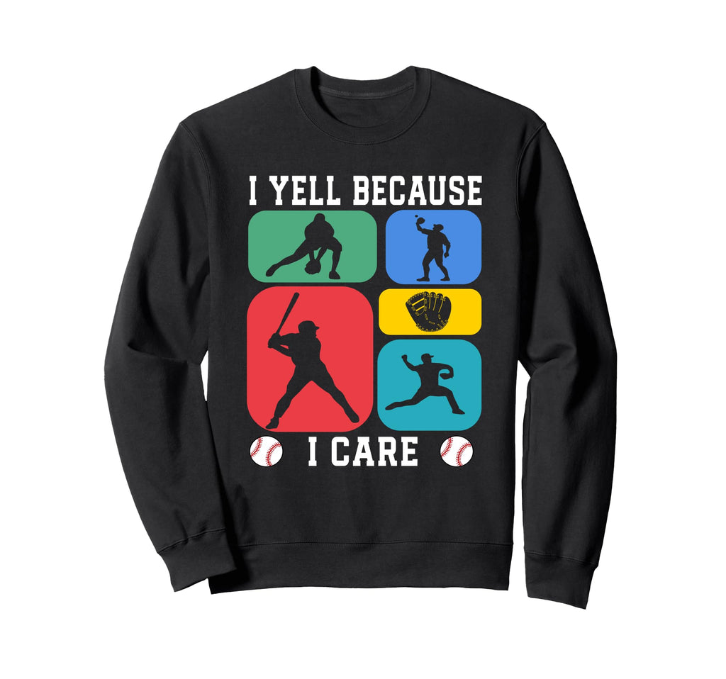Baseball Fan I Yell Because I Sweatshirt - Minimalist Print for Adults - T-Shirt, Sweatshirt, Hoodie