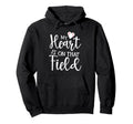 My Heart Is That Field Baseball Player Hoodie - Unique Graphic for Adults - T-Shirt, Sweatshirt, Hoodie