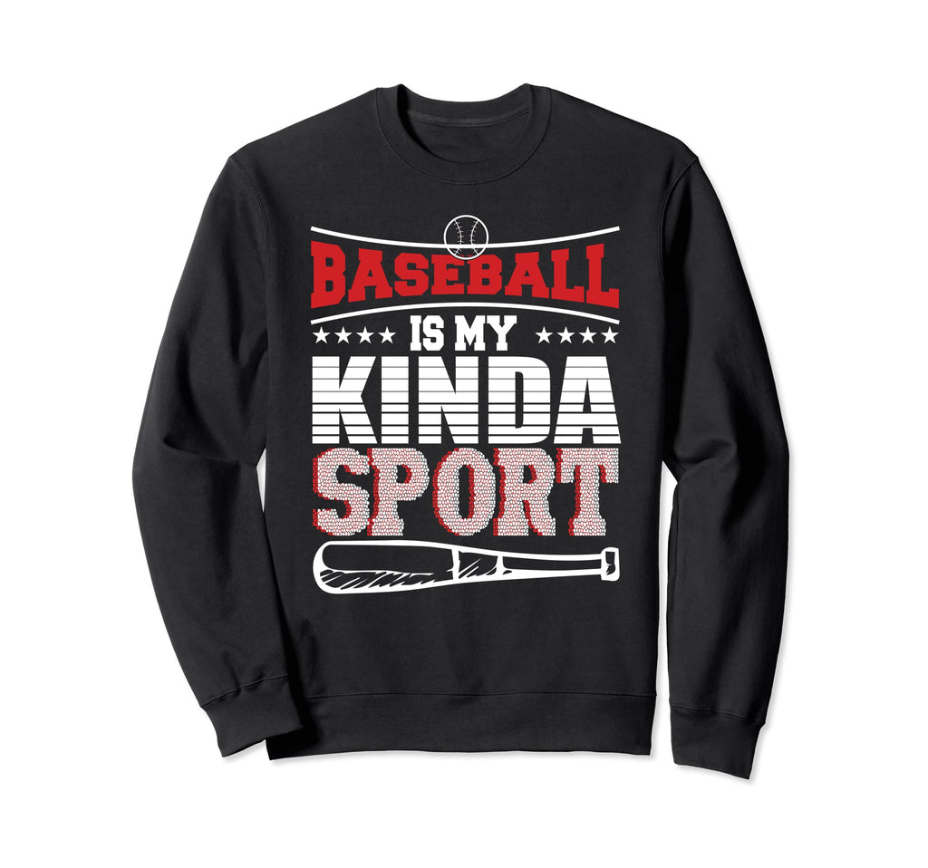 My Kinda Sport Baseball Player Sweatshirt - Novelty Apparel Unisex - T-Shirt, Sweatshirt, Hoodie