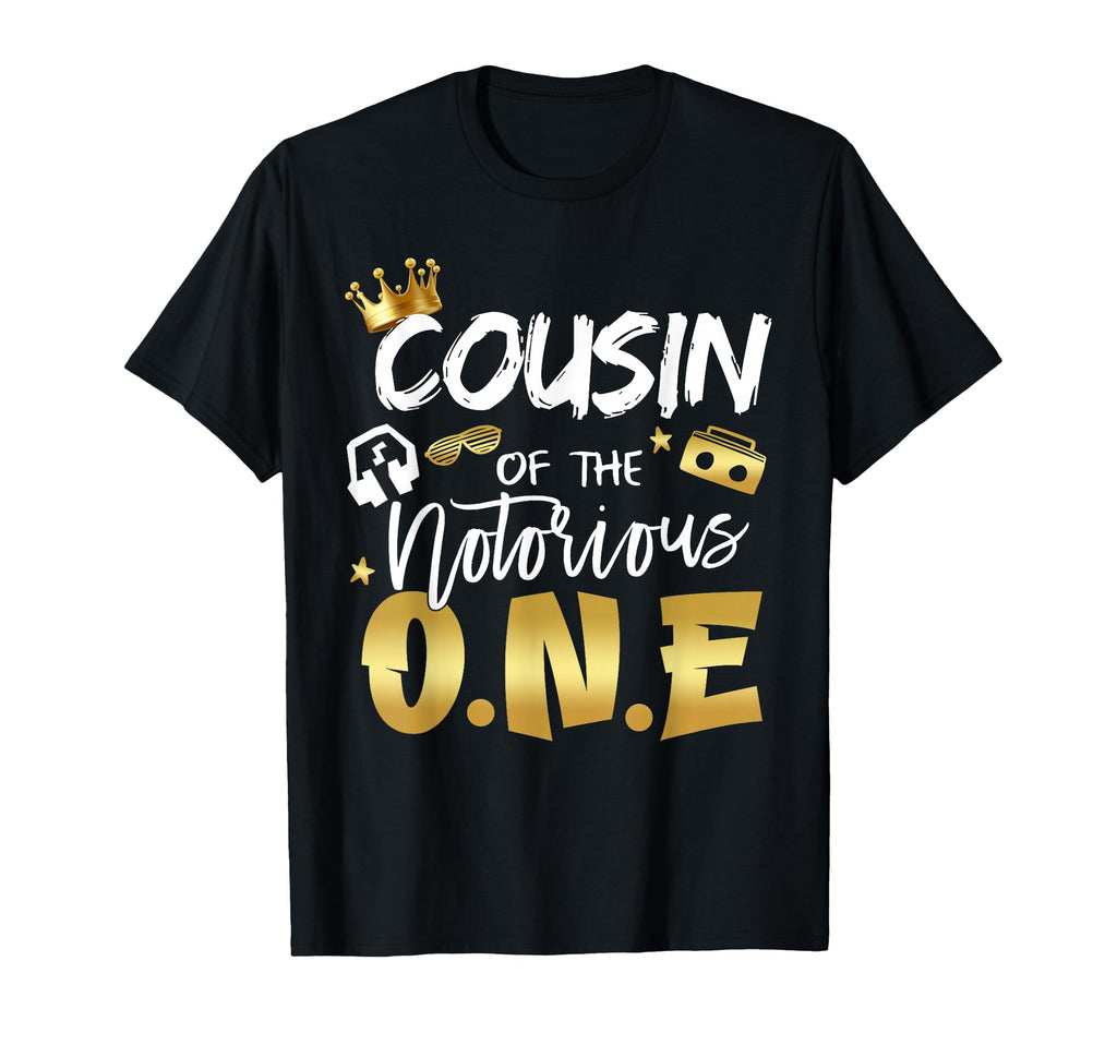 Cousin Notorious One Old School 1St Hip T-Shirt - Trendy Graphic Unisex - T-Shirt, Sweatshirt, Hoodie