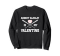 Adbert Alzolay Is My Valentine Sweatshirt - Unique Graphic Men Women - T-Shirt, Sweatshirt, Hoodie