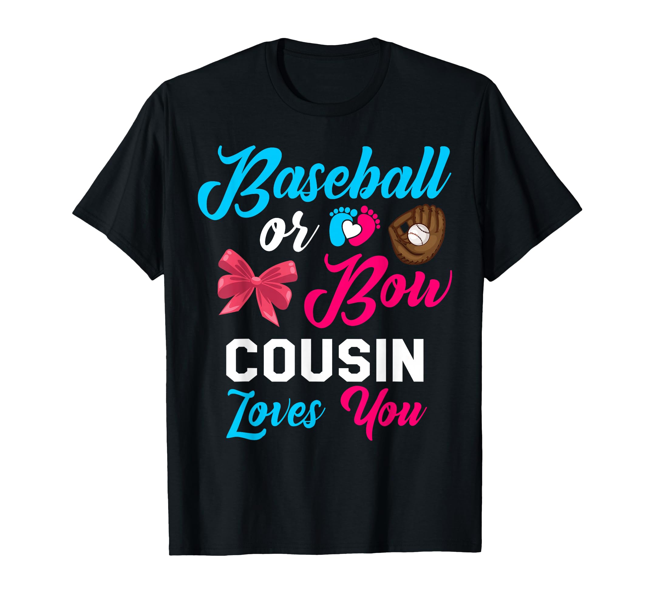Baseball Or Bow Cousin Loves You T-Shirt - Minimalist Print for Adults - T-Shirt, Sweatshirt, Hoodie