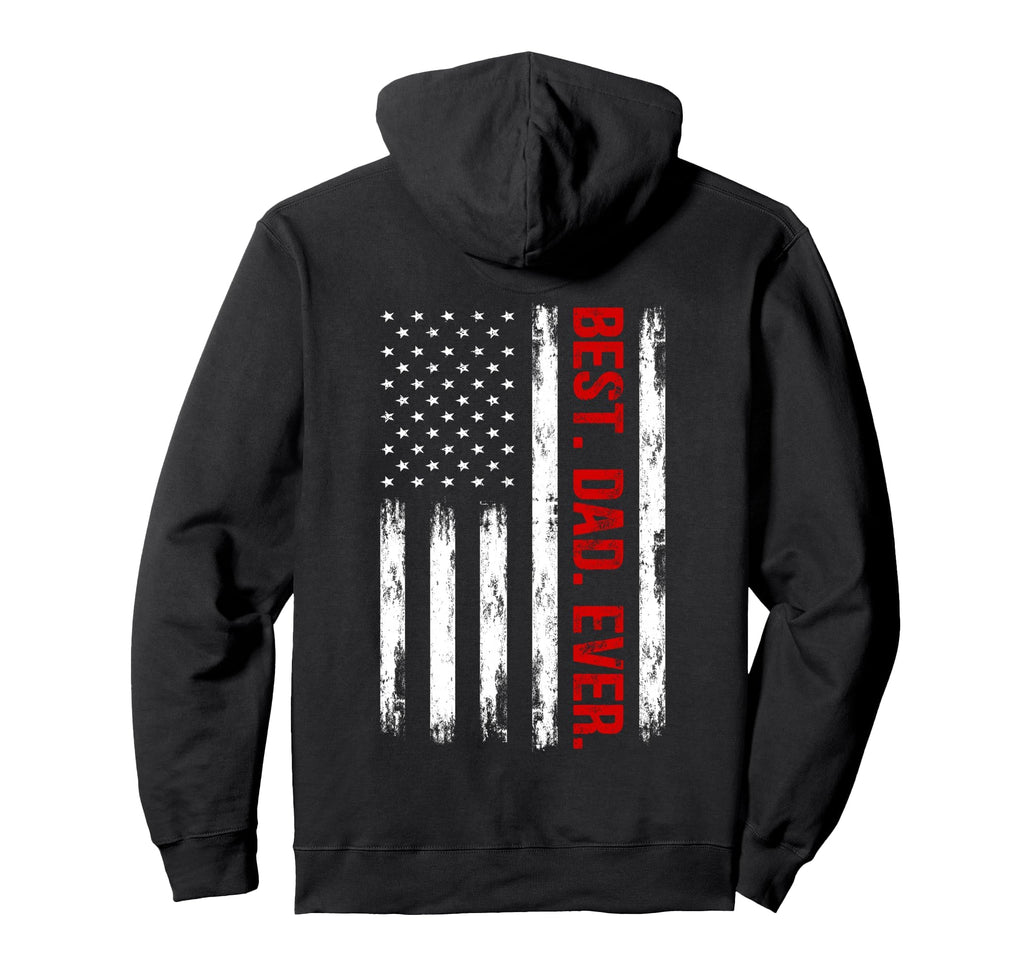 Best Dad Ever American Flag Funny Hoodie - Fun Novelty Design for Adults - T-Shirt, Sweatshirt, Hoodie