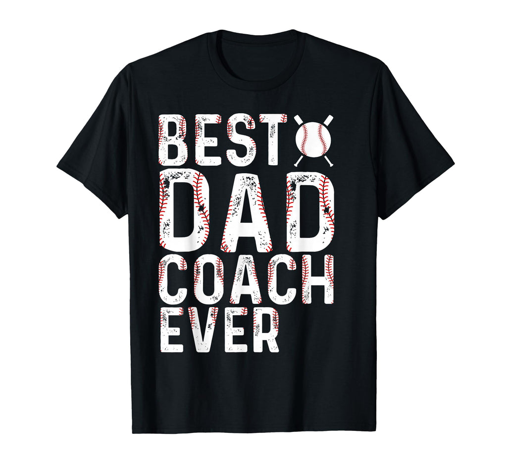 Best Dad Coach Ever Baseball Fathers T-Shirt - Trendy Graphic Men Women - T-Shirt, Sweatshirt, Hoodie