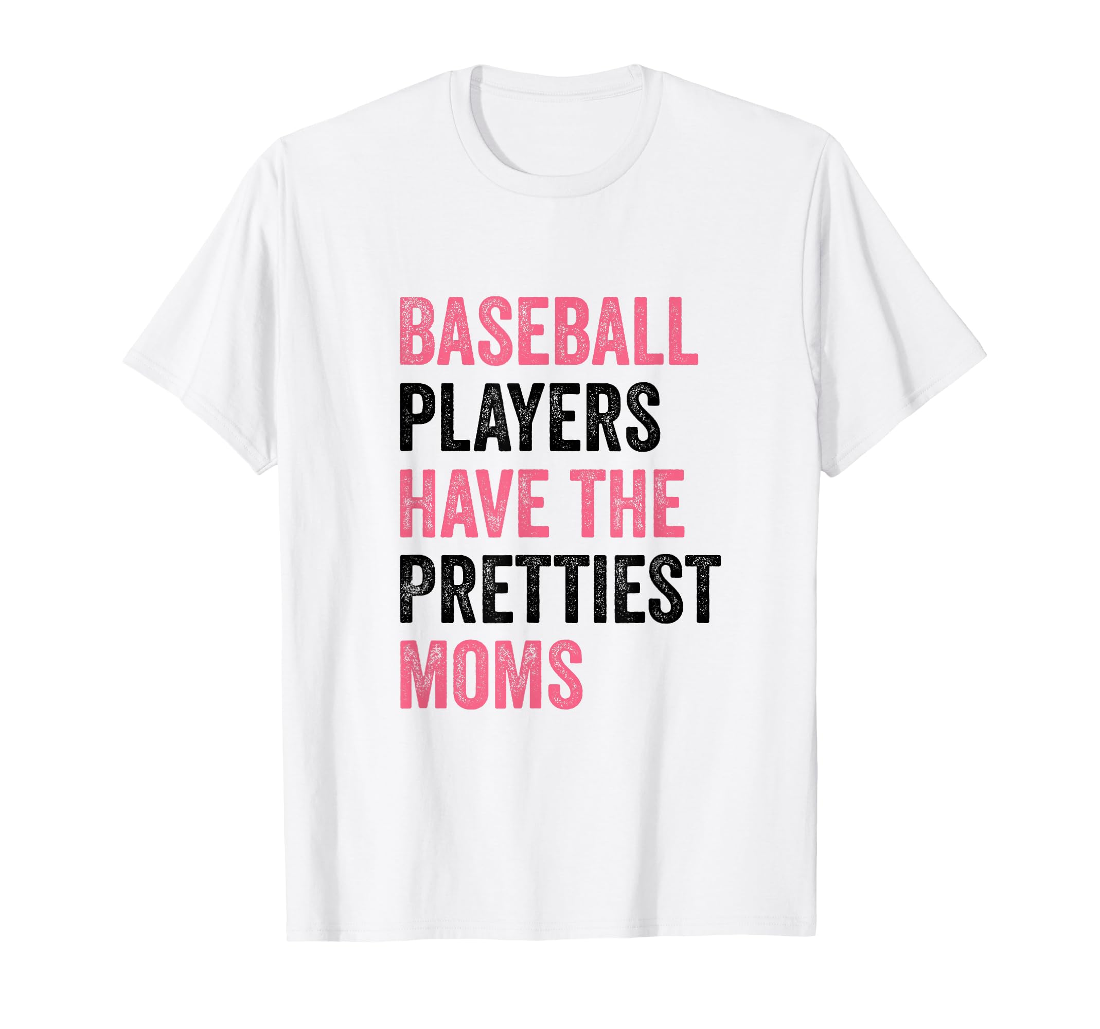 Baseball Players Have Prettiest Moms T-Shirt - Aesthetic Graphic Men Women - T-Shirt, Sweatshirt, Hoodie