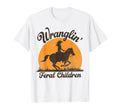 Wranglin Feral Children Cowgirl 90S T-Shirt - Custom Art Print for Adults - T-Shirt, Sweatshirt, Hoodie