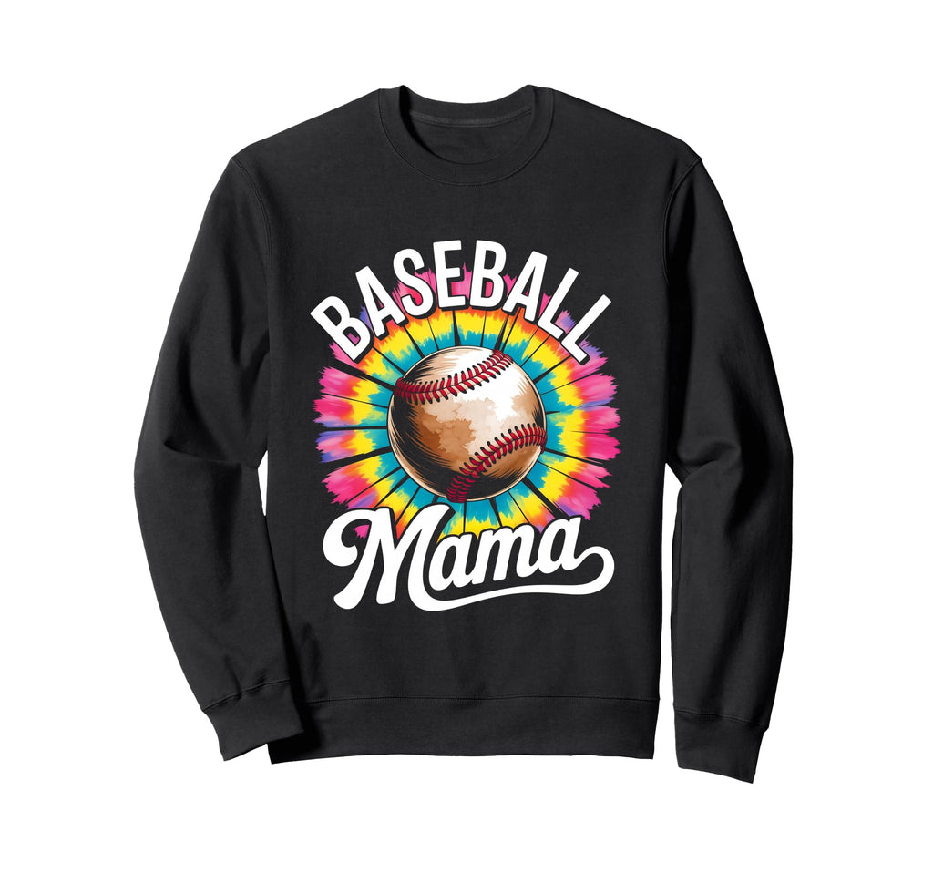 Baseball Mama Tie Dye Colorful Sweatshirt - Trendy Graphic Men Women - T-Shirt, Sweatshirt, Hoodie