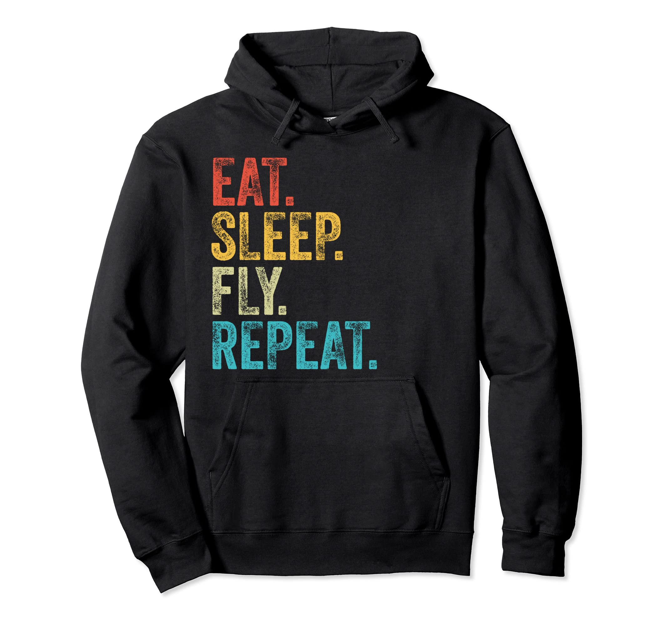 Eat Sleep Fly Repeat Aviation Pilot Hoodie - Fun Novelty Design for Adults - T-Shirt, Sweatshirt, Hoodie