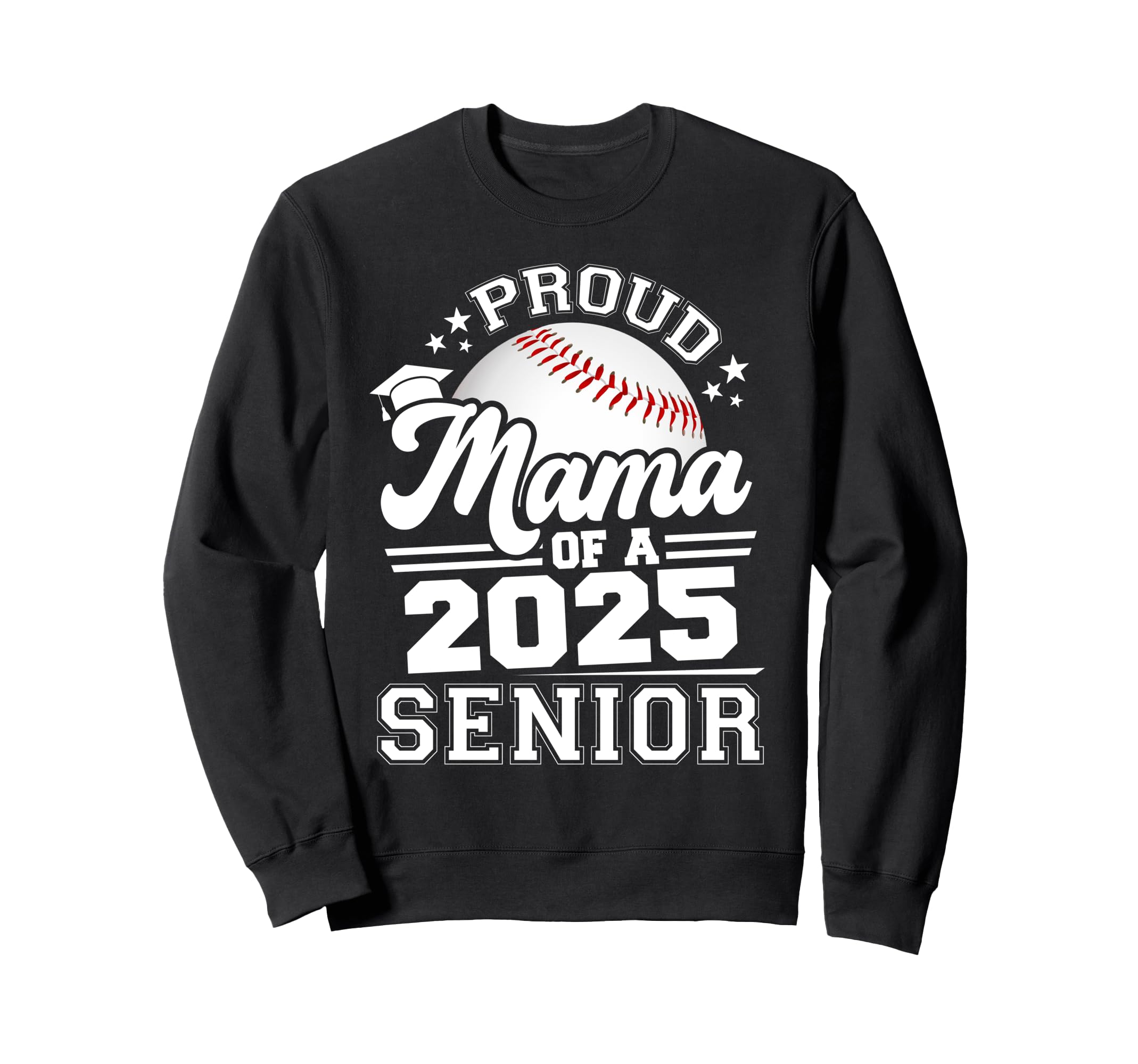 Proud Mama 2025 Senior Mom Sweatshirt - Streetwear Style Men Women - T-Shirt, Sweatshirt, Hoodie