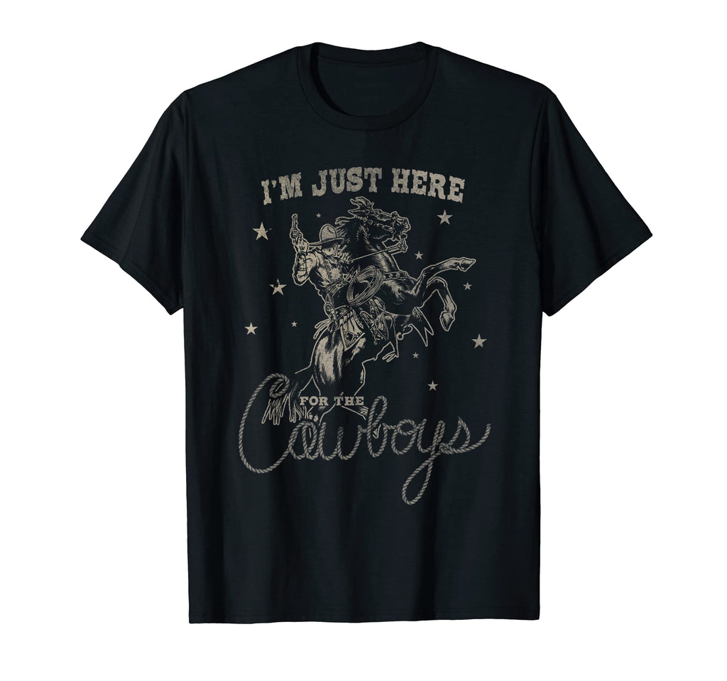 Im Just Here Cowboys Western Horse T-Shirt - Fun Novelty Design Men Women - T-Shirt, Sweatshirt, Hoodie