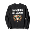 Raised 90S Country Music Western Boho Sweatshirt - Unique Graphic Men Women - T-Shirt, Sweatshirt, Hoodie