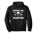 Lorenzo Cain Is My Valentines Day Hoodie - Fun Novelty Design for Adults - T-Shirt, Sweatshirt, Hoodie