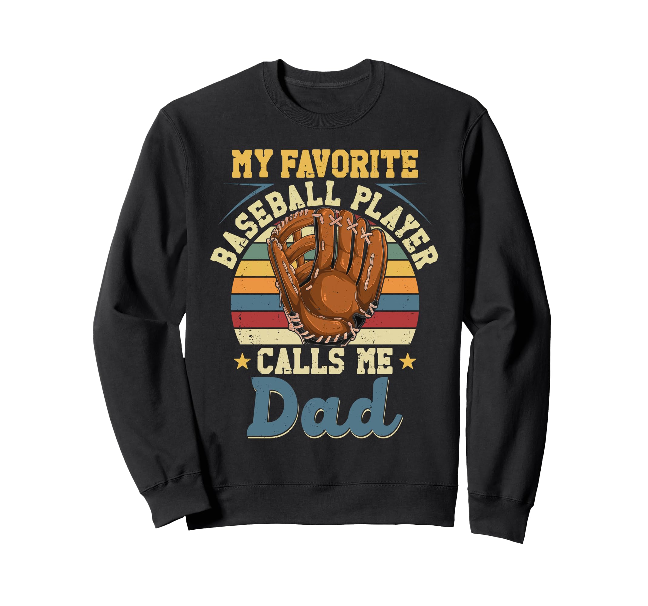 Baseball Fan Dad Father My Sweatshirt - Casual Everyday Wear for Adults - T-Shirt, Sweatshirt, Hoodie