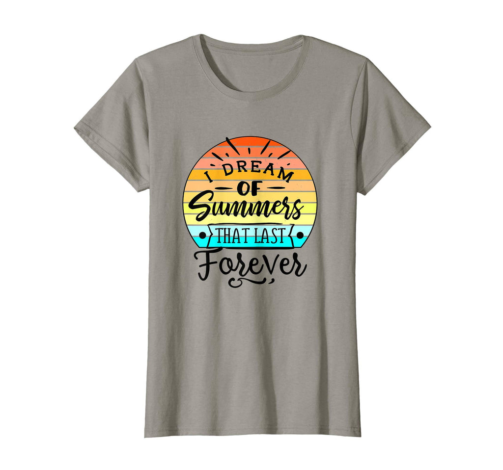 Womens I Dream Summers That Last Forever T-Shirt - Minimalist Print Unisex - T-Shirt, Sweatshirt, Hoodie