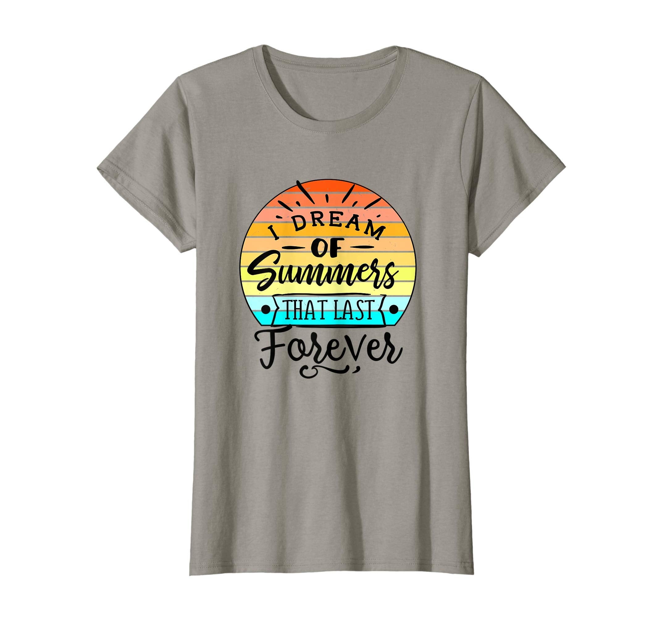 Womens I Dream Summers That Last Forever T-Shirt - Minimalist Print Unisex - T-Shirt, Sweatshirt, Hoodie