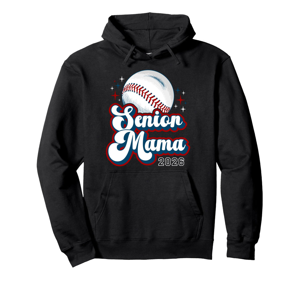 Baseball Senior Mama 2026 Baseball Hoodie - Streetwear Style Men Women - T-Shirt, Sweatshirt, Hoodie