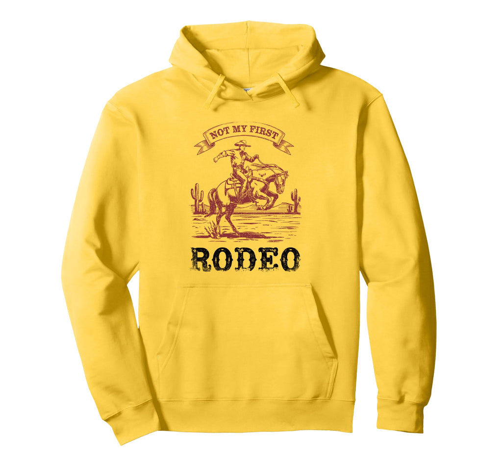 Not My First Rodeo Bronc Riding Rodeo Hoodie - Streetwear Style for Adults - T-Shirt, Sweatshirt, Hoodie