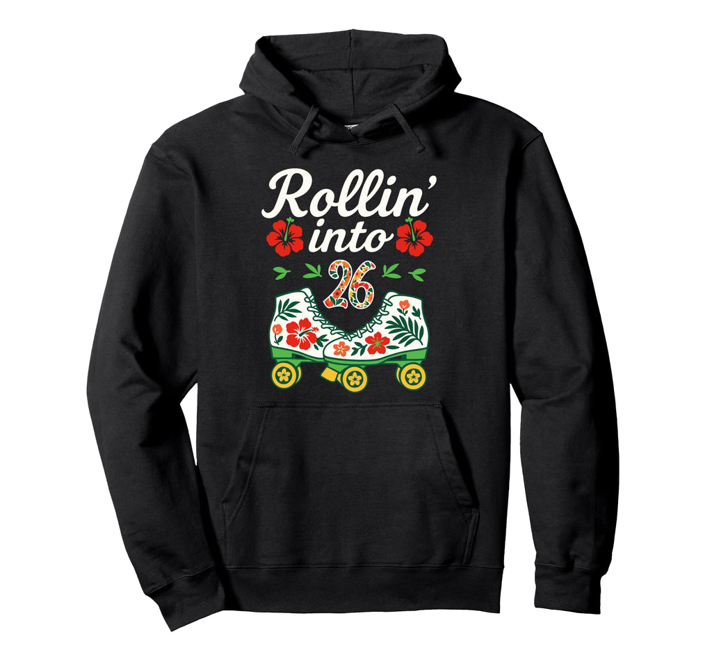 Roller Skate Floral Rollin Into 26 Art Hoodie - Casual Everyday Wear Unisex - T-Shirt, Sweatshirt, Hoodie