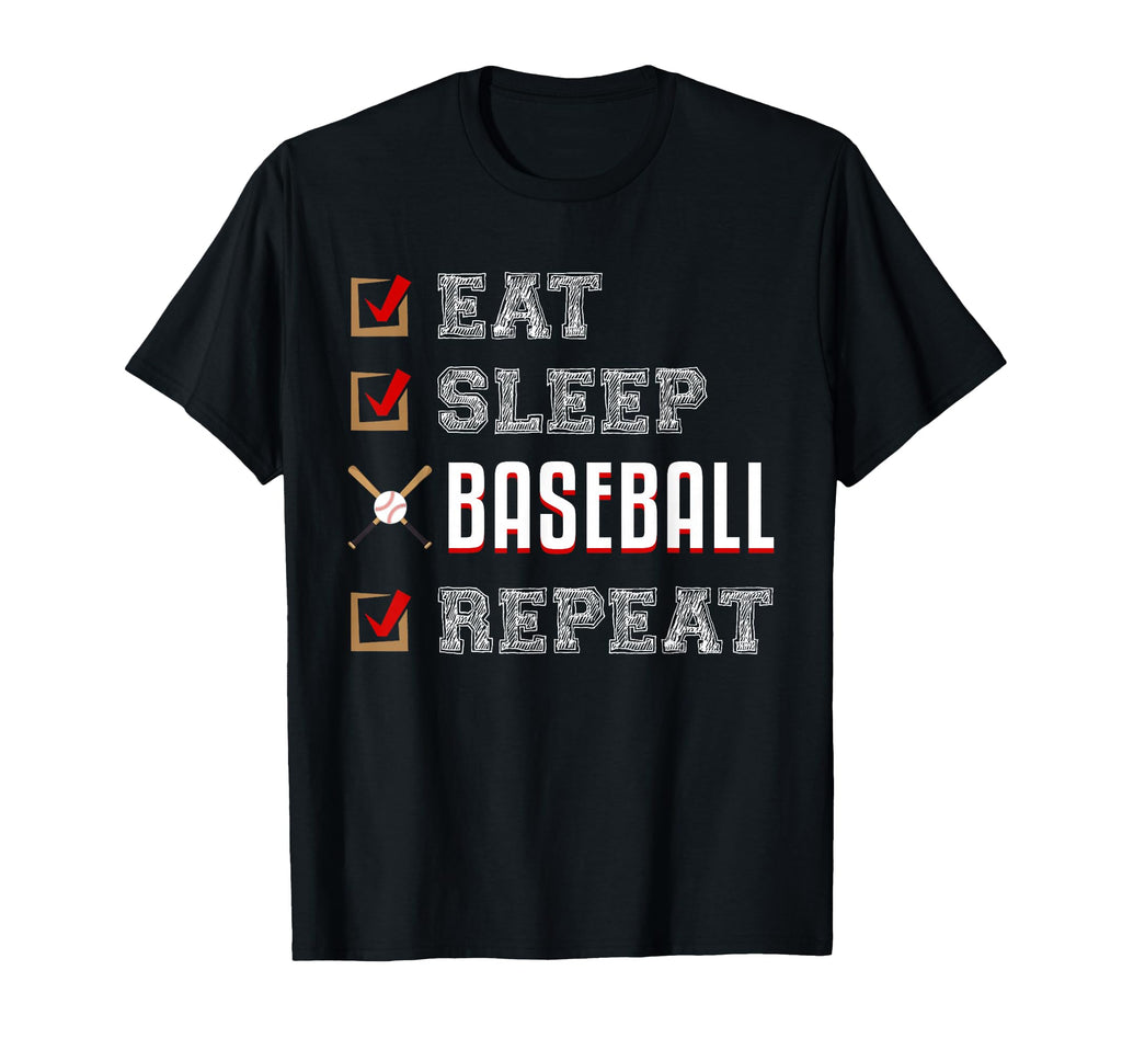 Eat Sleep Baseball Repeat Baseball T-Shirt - Novelty Apparel Men Women - T-Shirt, Sweatshirt, Hoodie