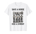 Save Horse Ride Cowboy Country T-Shirt - Aesthetic Graphic Men Women - T-Shirt, Sweatshirt, Hoodie