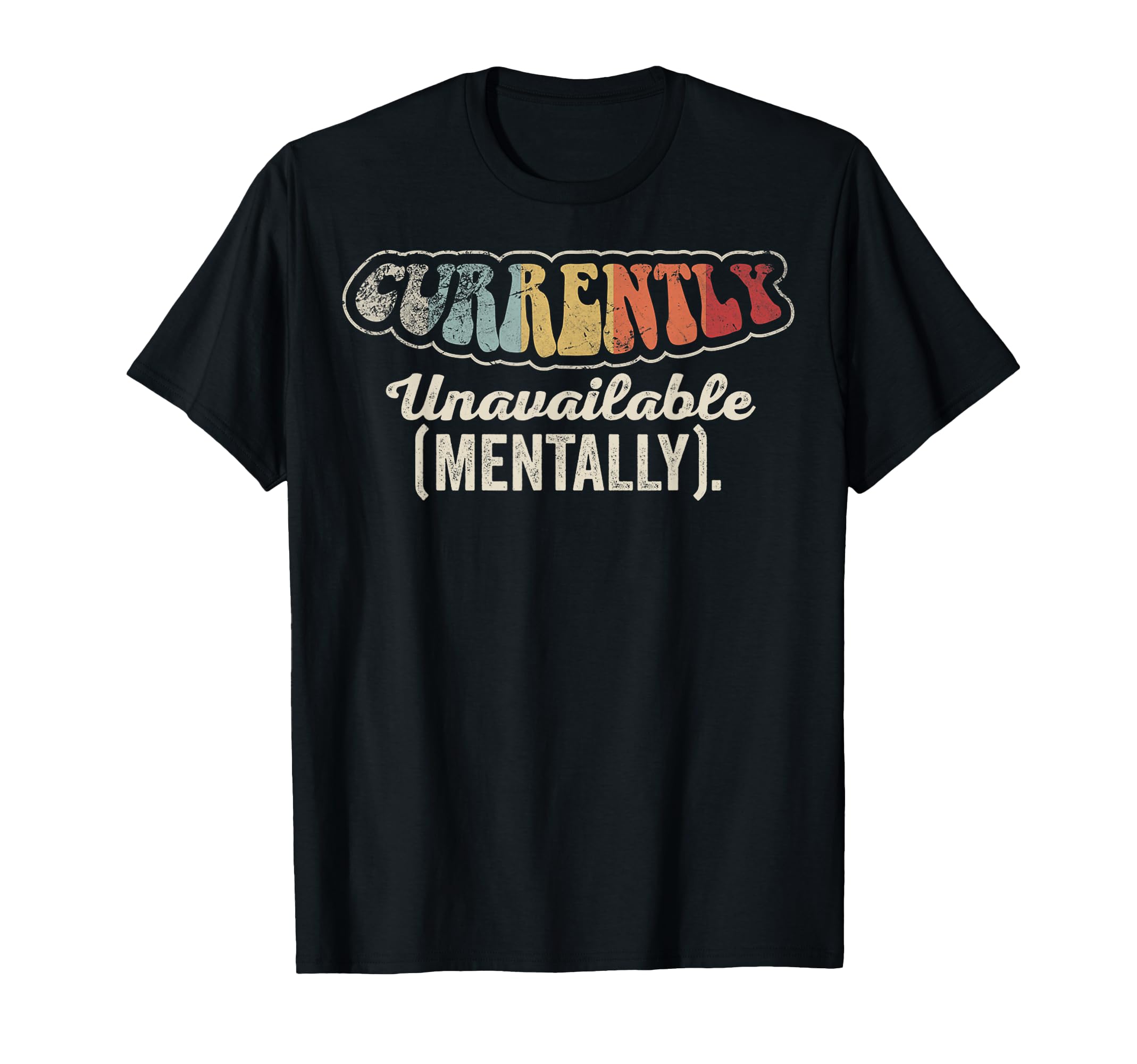 Currently Unavailable Mentally Funny T-Shirt - Streetwear Style for Adults - T-Shirt, Sweatshirt, Hoodie