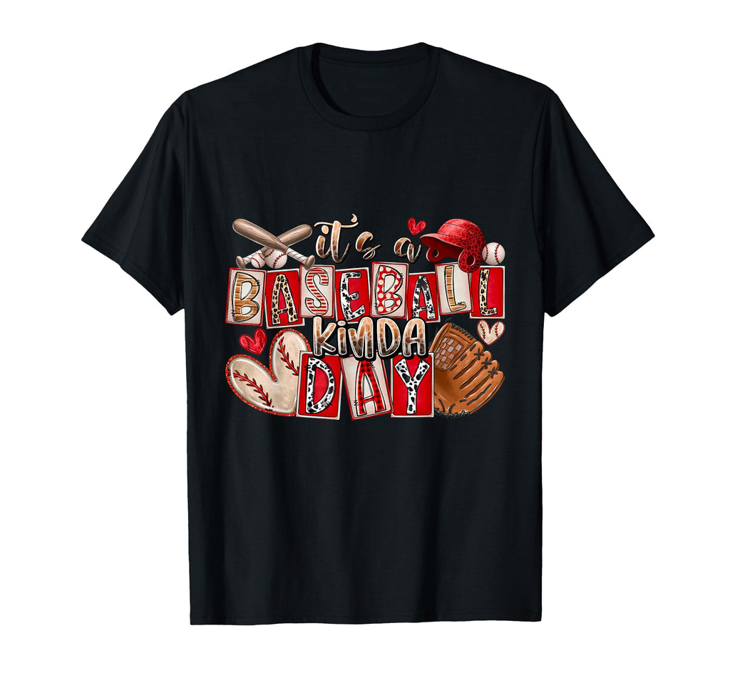 Its Baseball Kinda Day Baseball Funny T-Shirt - Custom Art Print Unisex - T-Shirt, Sweatshirt, Hoodie
