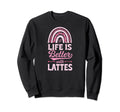 Life Is Better Lattes Bohemian Rainbow Sweatshirt - Unique Graphic Unisex - T-Shirt, Sweatshirt, Hoodie