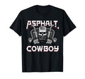 Asphalt Cowboy Funny Truck Driver T-Shirt - Novelty Apparel Men Women - T-Shirt, Sweatshirt, Hoodie