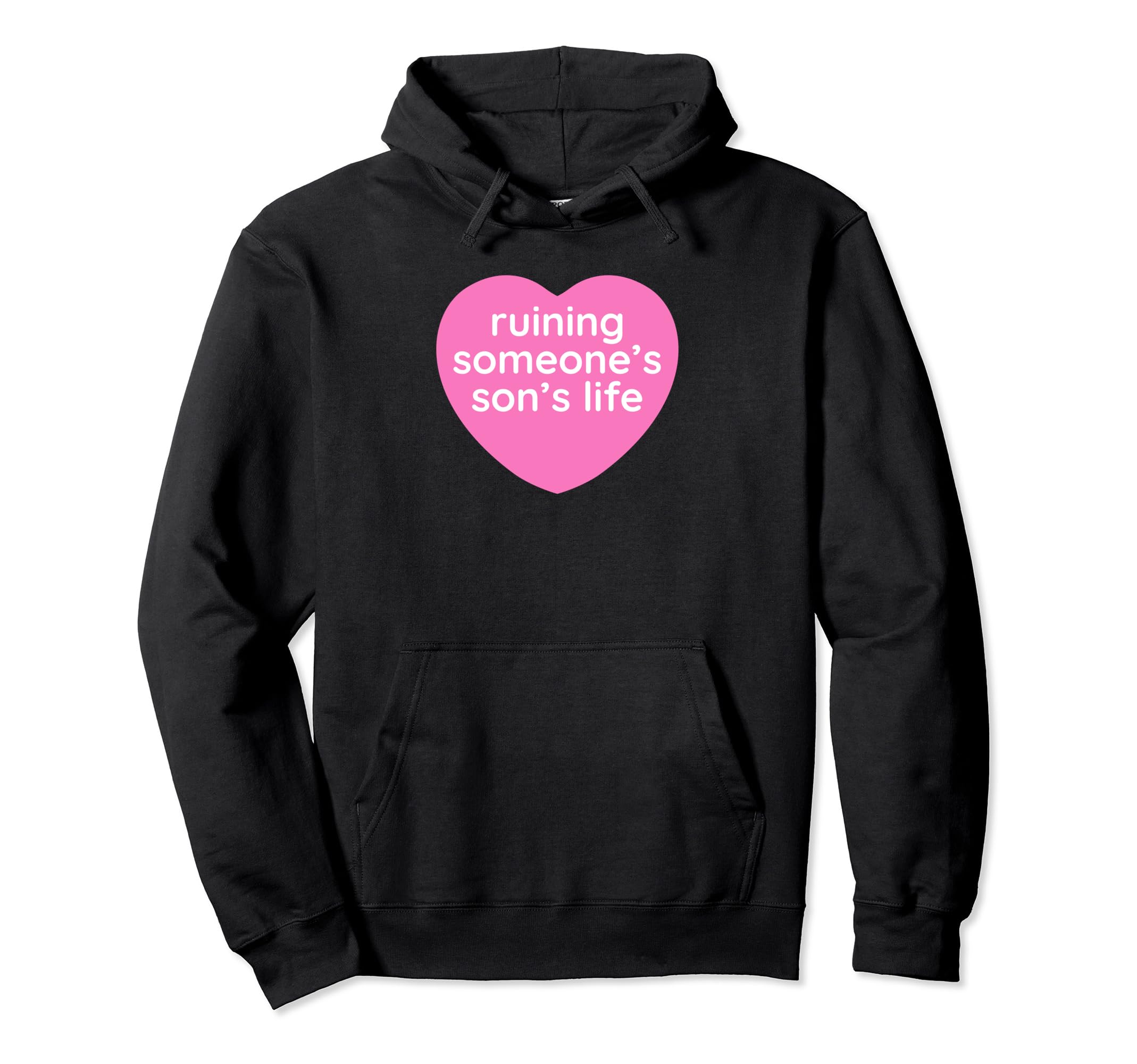 Ruining Someones Sons Life Funny Y2K Hoodie - Casual Everyday Wear Unisex - T-Shirt, Sweatshirt, Hoodie