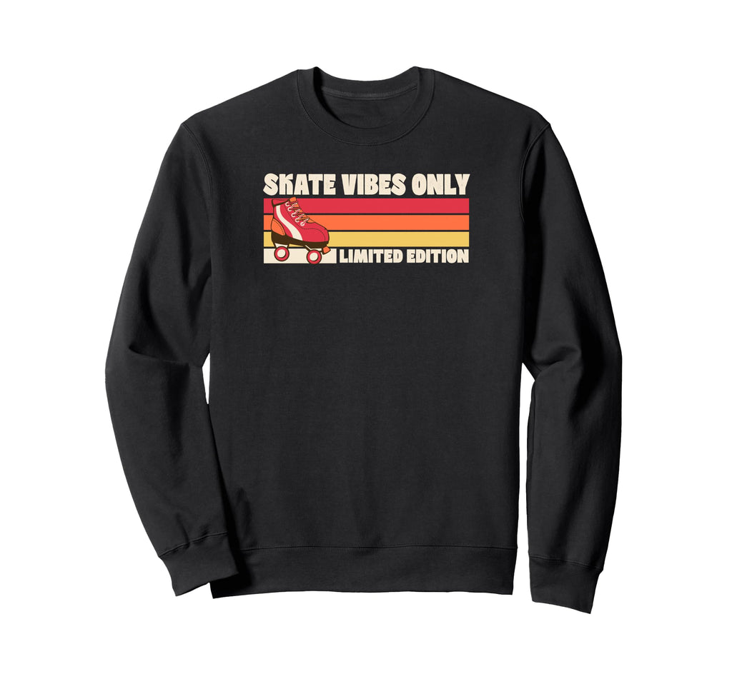 Skate Vibes Only Roller Skating Sweatshirt - Fun Novelty Design Men Women - T-Shirt, Sweatshirt, Hoodie
