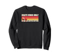 Skate Vibes Only Roller Skating Sweatshirt - Fun Novelty Design Men Women - T-Shirt, Sweatshirt, Hoodie