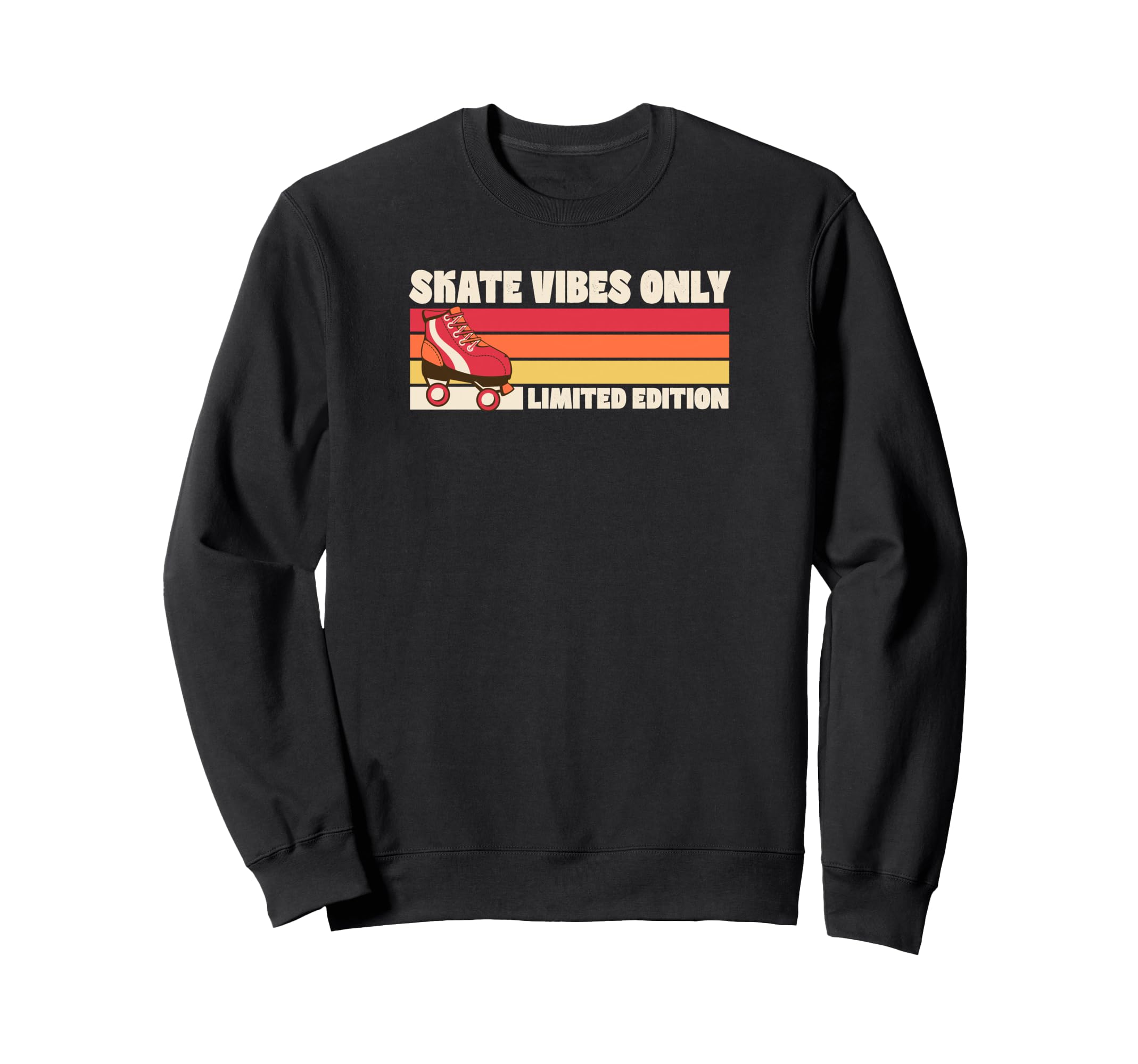 Skate Vibes Only Roller Skating Sweatshirt - Fun Novelty Design Men Women - T-Shirt, Sweatshirt, Hoodie