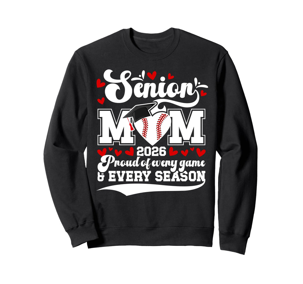 Baseball Senior Mom 2026 Proud Sweatshirt - Casual Everyday Wear Unisex - T-Shirt, Sweatshirt, Hoodie