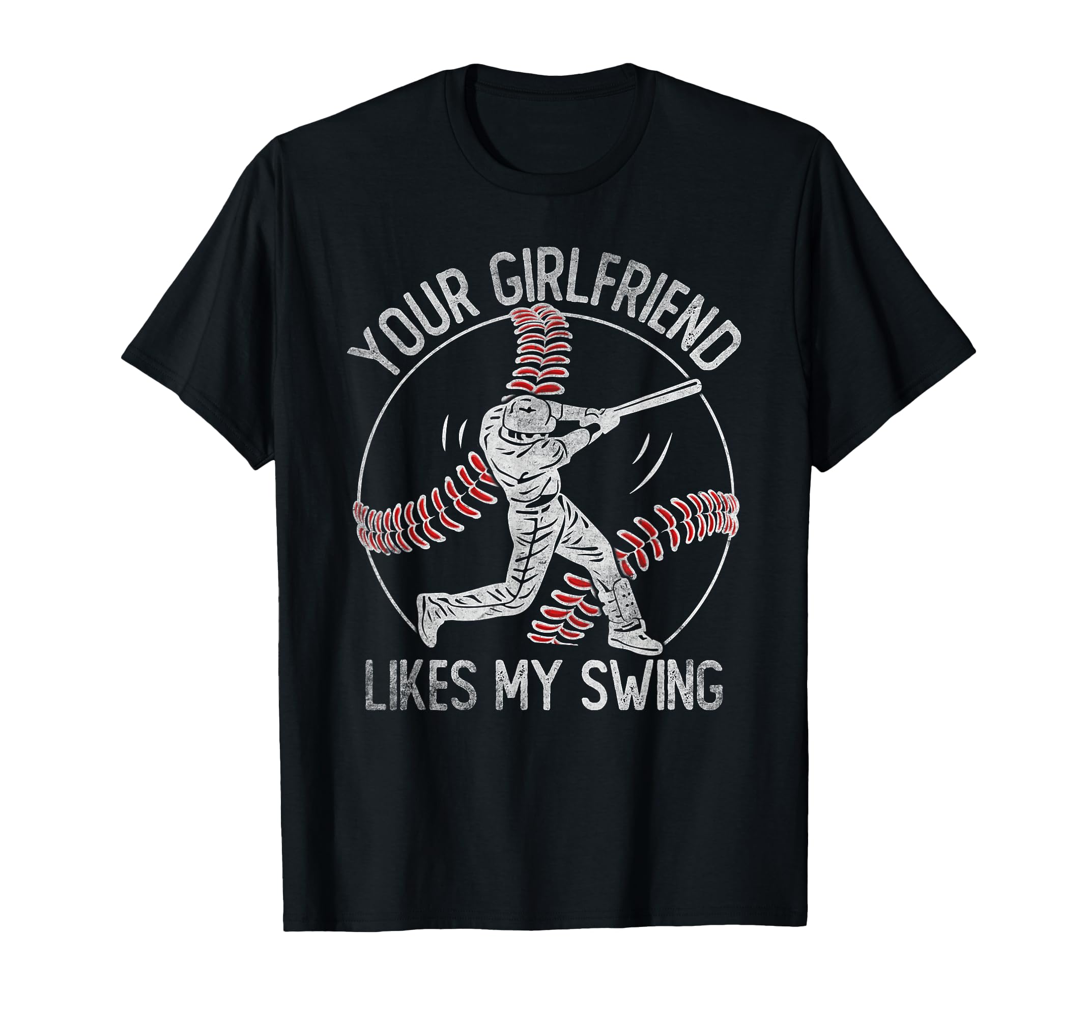 Your Girlfriend Likes My Swing Funny T-Shirt - Unique Graphic Unisex - T-Shirt, Sweatshirt, Hoodie