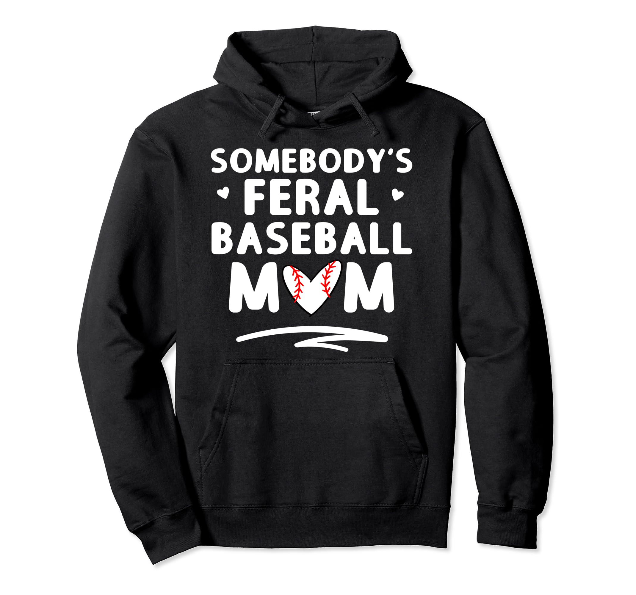 Loudmouth Baseball Mama Somebodys Feral Hoodie - Trendy Graphic Unisex - T-Shirt, Sweatshirt, Hoodie