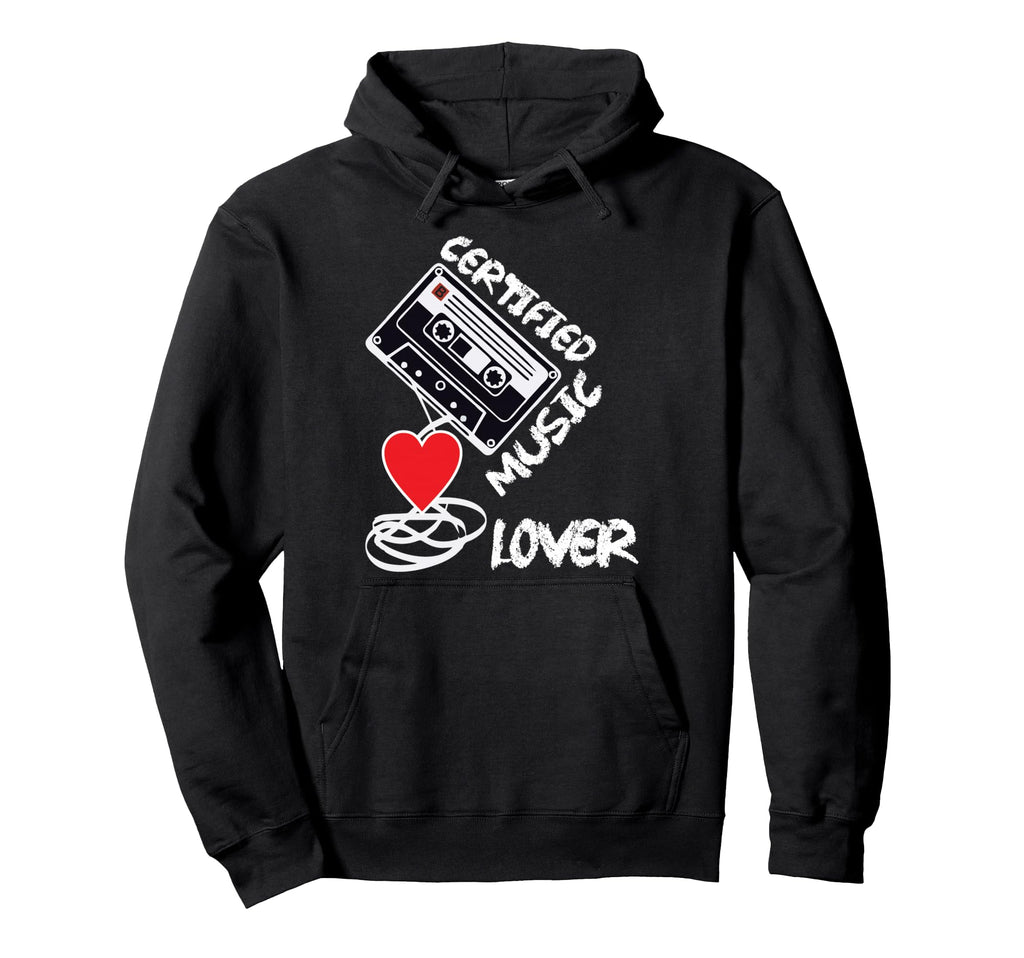 Certified Music Lover Music Hoodie - Casual Everyday Wear Men Women - T-Shirt, Sweatshirt, Hoodie