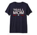 T Ball Mom Mama Mother Ball Baseball T-Shirt - Unique Graphic for Adults - T-Shirt, Sweatshirt, Hoodie