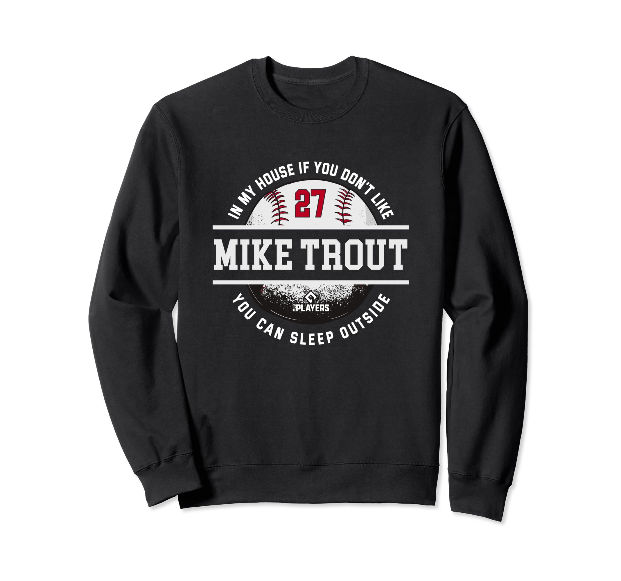 My House Mike Trout Mlb Players Sweatshirt - Unique Graphic Men Women - T-Shirt, Sweatshirt, Hoodie